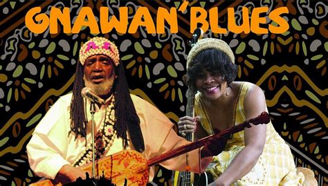 Gnawa Blues - 아프리카의 영혼과 블루스의 슬픔이 어우러진 곡